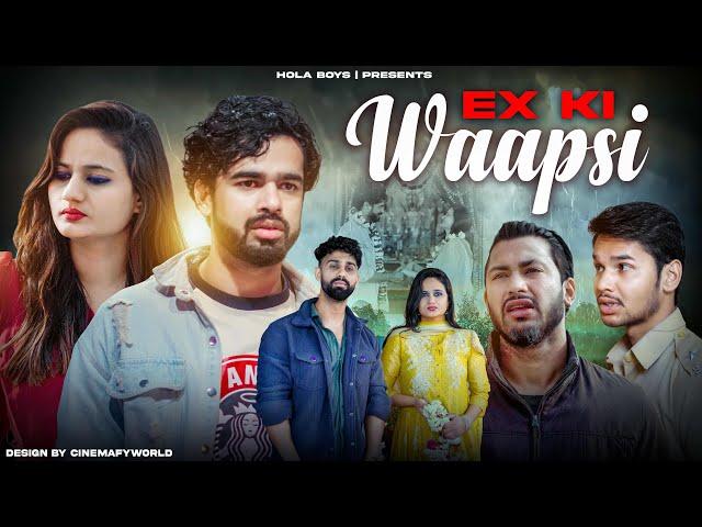 Ex Ki Waapsi || Hola Boys || Aazam khan