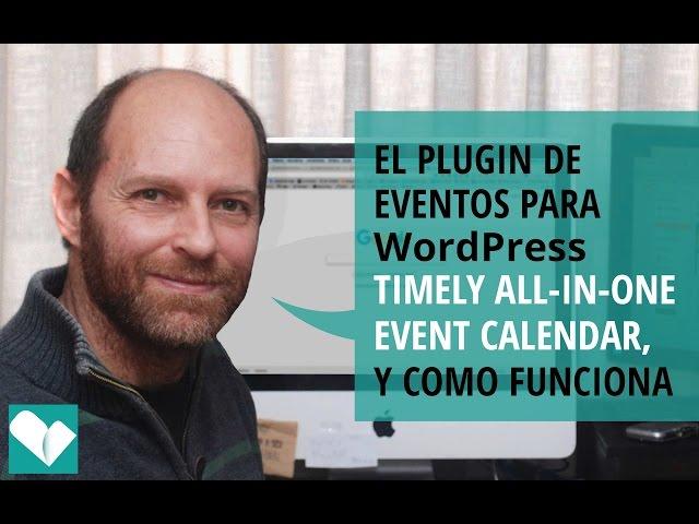 plugin de eventos para Wordpress “Timely All-In-One Event Calendar”.  Como funciona