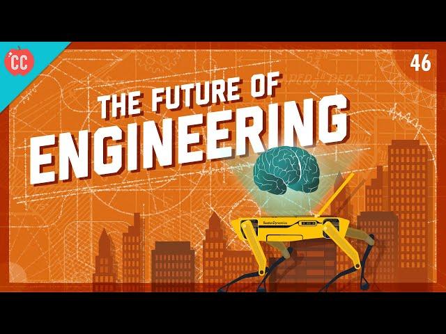 The Biggest Problems We're Facing Today & The Future of Engineering: Crash Course Engineering #46