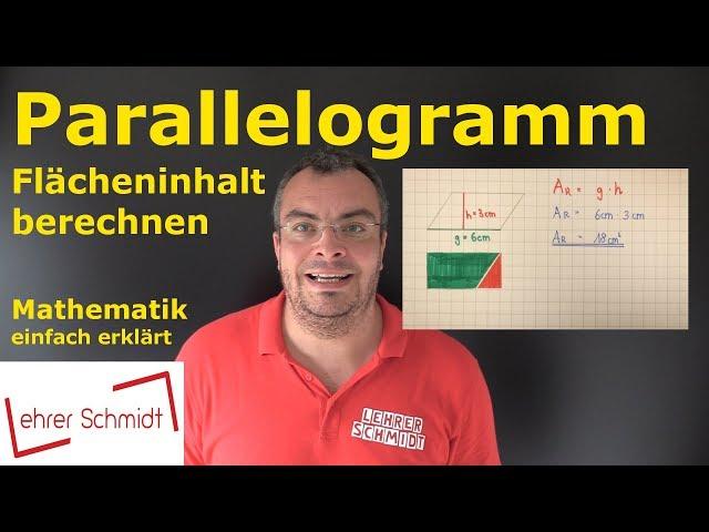 Parallelogramm  - Flächeninhalt berechnen | Mathematik - einfach erklärt | Lehrerschmidt