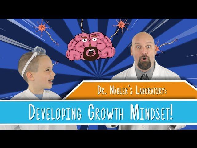 Developing a Growth Mindset! | Dr. Nagler's Laboratory