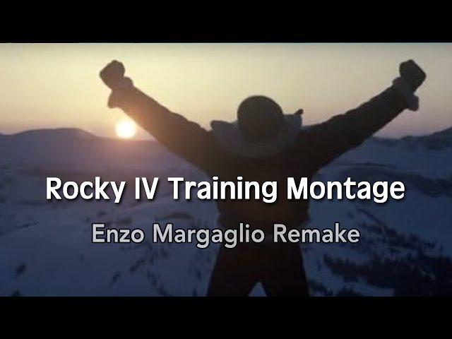 Rocky IV Training Montage (Enzo Margaglio Remake)