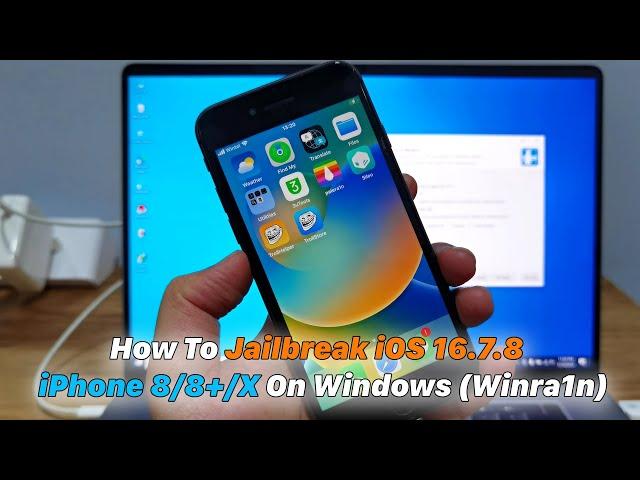 How To Jailbreak iOS 16.7.8 - iPhone 8/8+/X On Windows (Winra1n)