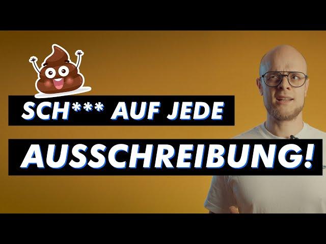 Ausschreibungen: Warum du nicht teilnehmen solltest und wie du bessere Kunden gewinnst!