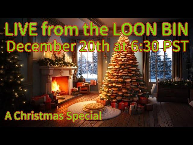 LIVE from the LOONEY BIN Christmas Special