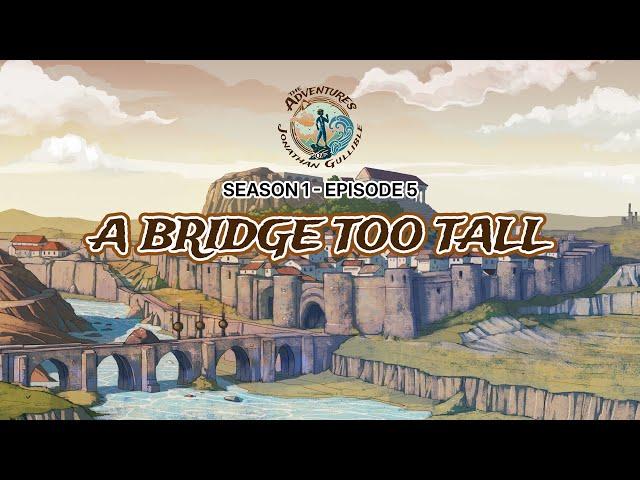 A Bridge Too Tall | Season 1, Episode 5