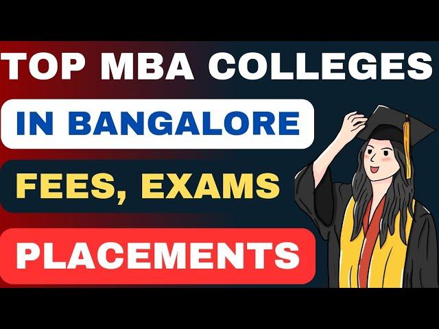 TOP MBA Colleges in Bangalore Fees, Placements For the Best MBA Colleges in Bangalore