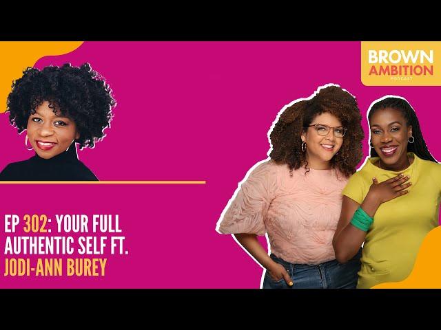 EP 302: Your full authentic self w/ Jodi Ann