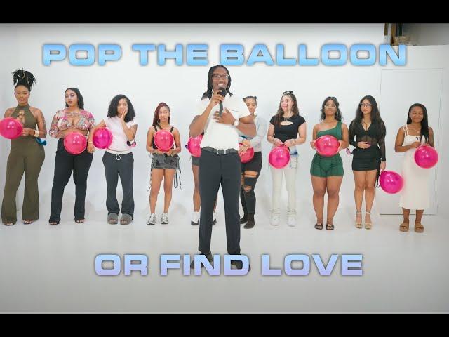 Pop The Balloon Or Find Love Ep. 3 | Jordan B.