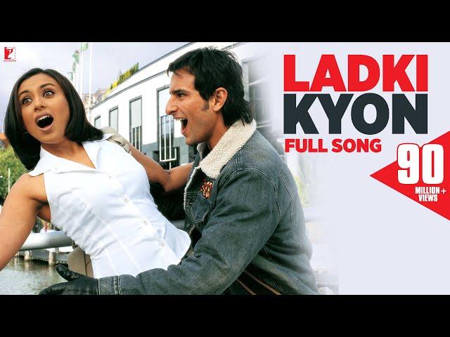 Ladki Kyon | Full Song | Hum Tum | Saif Ali Khan, Rani Mukerji | Alka Yagnik, Shaan | Jatin-Lalit