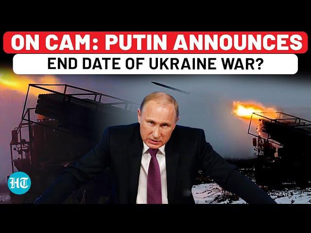 On Cam: Putin Announces End Date Of Ukraine War, Launches Final Victory Plan Before Trump Entry?