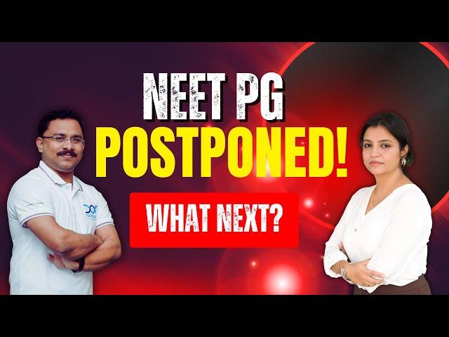 NEET PG 2025 Postponed! What Next? Preparation Strategy, New Timeline & Plan Ahead | DocTutorials