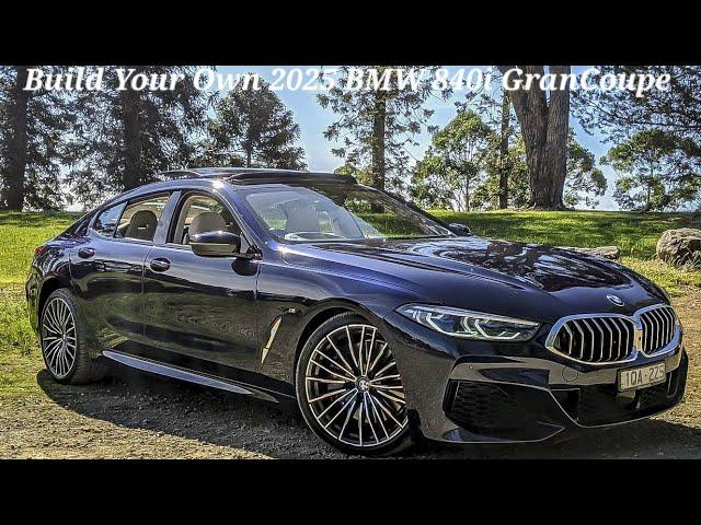 Build price and option a New 2025 BMW 840i GranCoupe