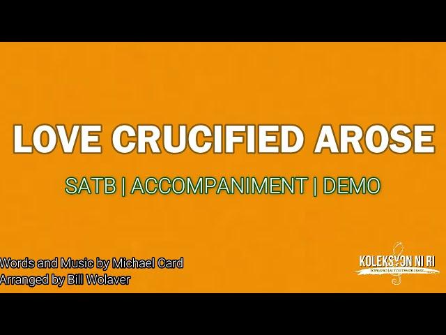 Love Crucified Arose | SATB | Piano