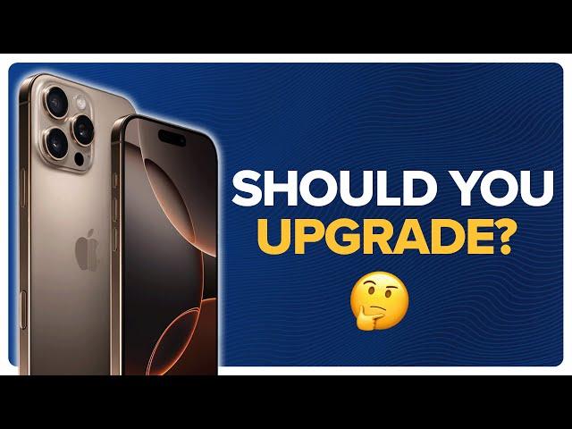 iPhone 16 and iPhone 16 Pro Max: Should You Upgrade?