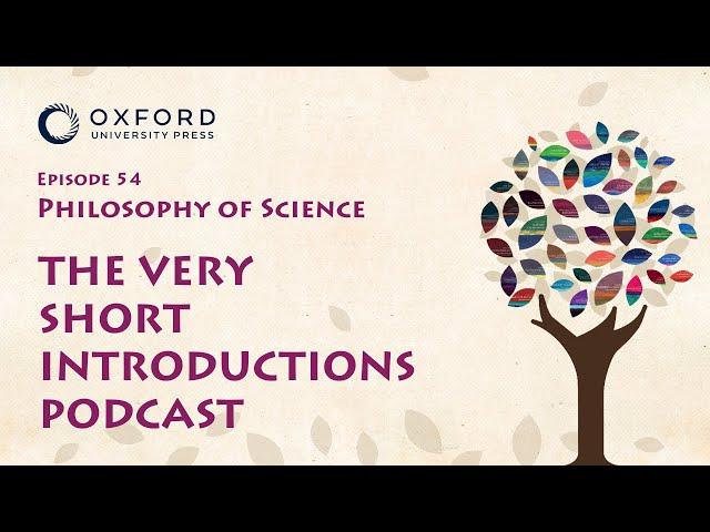 Philosophy of Science | The Very Short Introductions Podcast | Episode 54