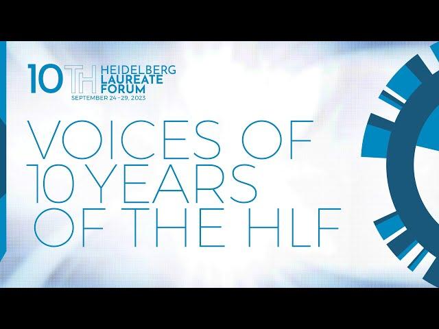 Voices of 10 Years of the HLF