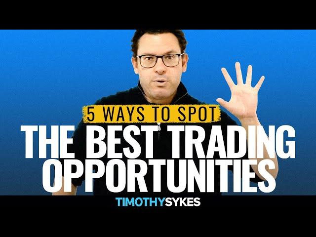 5 Ways To Spot The Best Trading Opportunities