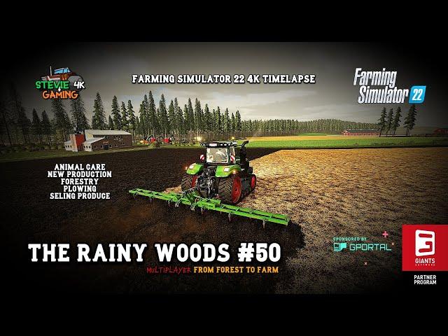 The Rainy Woods/#50/New Production/Plowing/Forestry/Selling Produce/Animal Care/ FS22 4K timelapse