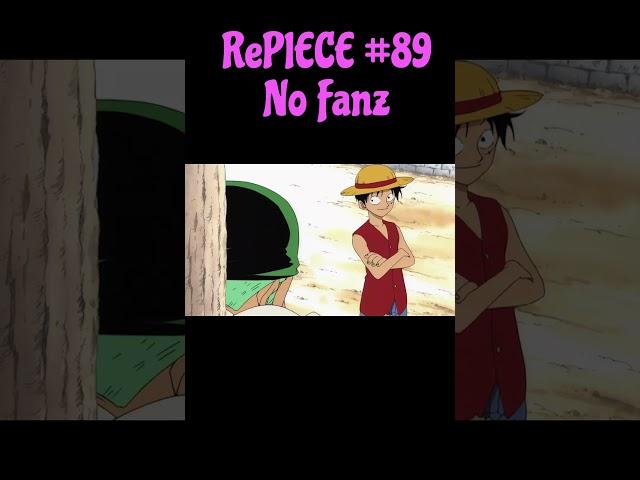 RePIECE # 89 No Fanz #onepiece #comedy #abridged #anime #parody #luffy #shorts #youtubeshorts