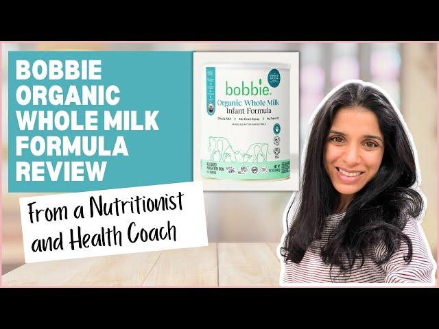 Bobbie Organic Whole Milk Infant Formula Review: From A Nutritionist & Mom