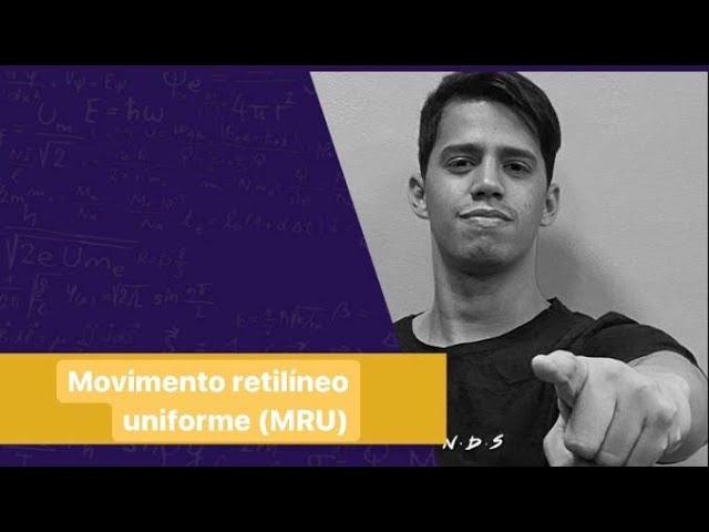 Física - Movimento Retilíneo Uniforme (MRU)