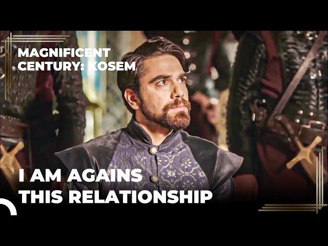 Ahmed Didn't Like This Relationship | Magnificent Century Kosem Episode 5