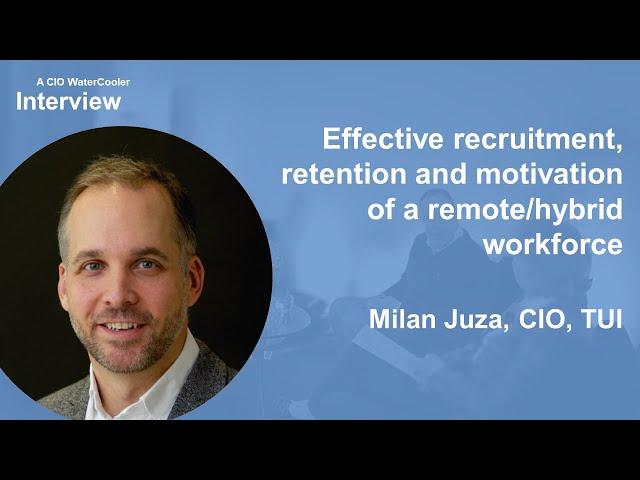 Effective recruitment, retention and motivation of a remote/hybrid workforce