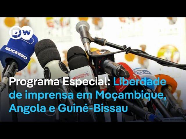 Programa Especial: Liberdade de imprensa em Angola, Guiné-Bissau e Moçambique