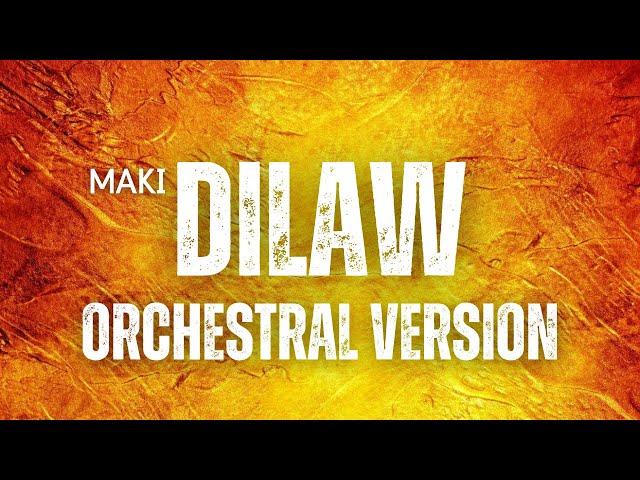 Maki - DILAW ORCHESTRAL Version @jpgkeys