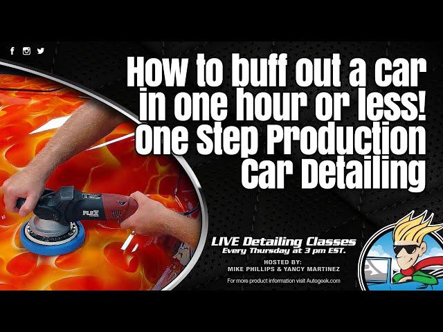 How to buff out a car in one hour or less! - One Step Production Car Detailing