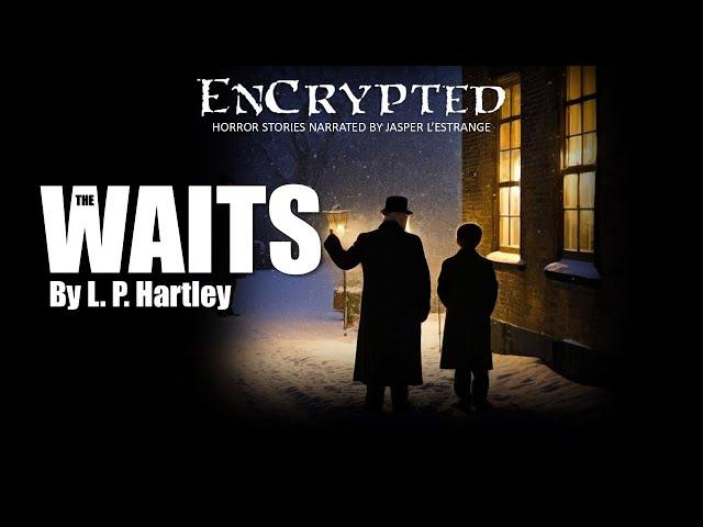 "The Waits" by L.P. Hartley | Ghost stories for Christmas | Audio narration