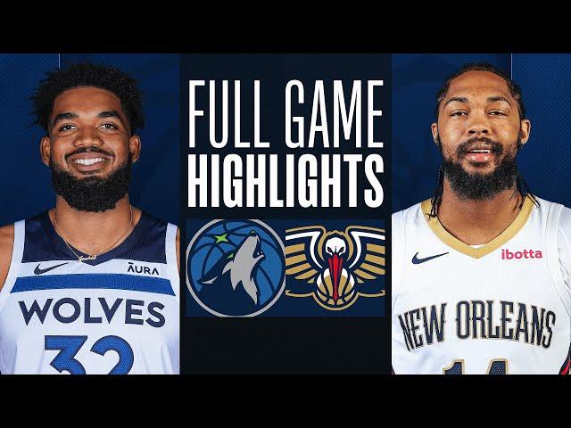 TIMBERWOLVES at PELICANS | FULL GAME HIGHLIGHTS | November 18, 2023