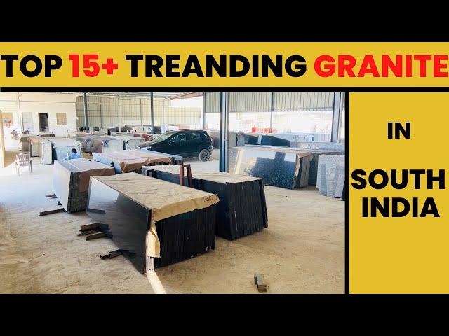 Top 15+ Granites That Trending in South India | Purchase Granite Direct From Manufacturer | Granite