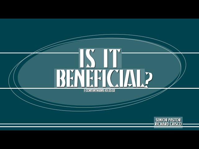 Rochester Christian Church | 12/8/2024 | Is It Beneficial?