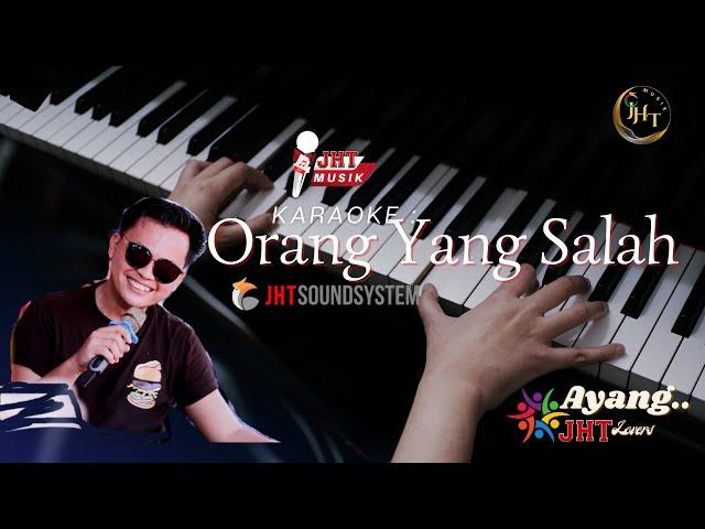 New Song Karaoke Orang Yang Salah Versi Jht Sound System