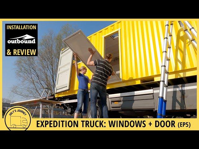 OUTBOUND WINDOWS + DOOR | Building EXPEDITION TRUCK | DIY Container tiny house on wheels | EP5