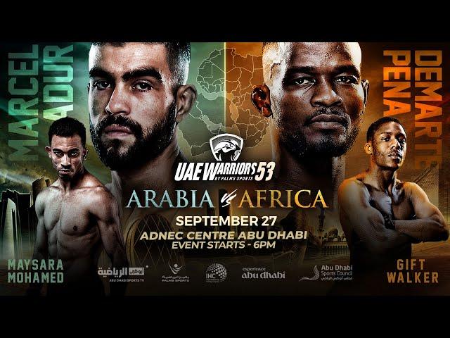 UAE Warriors 53 - Marcel Adur (Arabia) vs Demarte Pena (Africa)