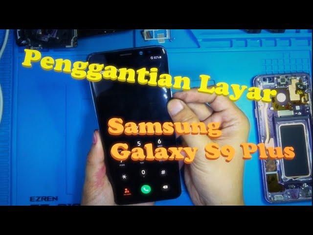 Screen Replacement Samsung Galaxy S9 Plus SEIN | Ganti LCD | Super Amoled