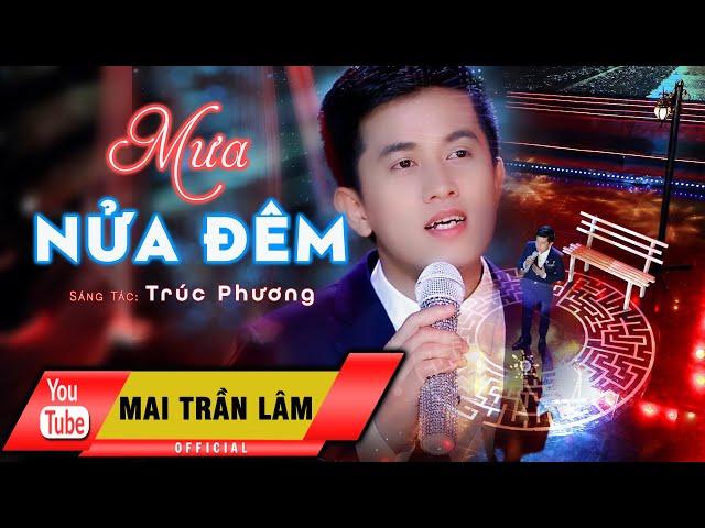 Mưa Nửa Đêm - Mai Trần Lâm [Official]