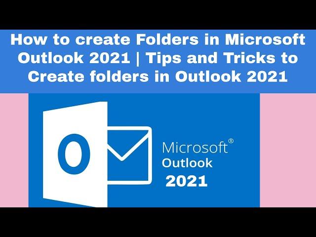How to create Folders in Microsoft Outlook 2021 | Tips and Tricks to create folders in Outlook 2021