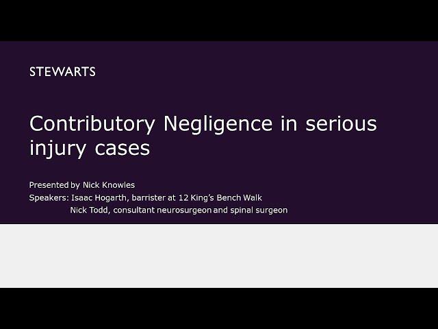 Expert witness training webinar: contributory negligence in serious injury cases