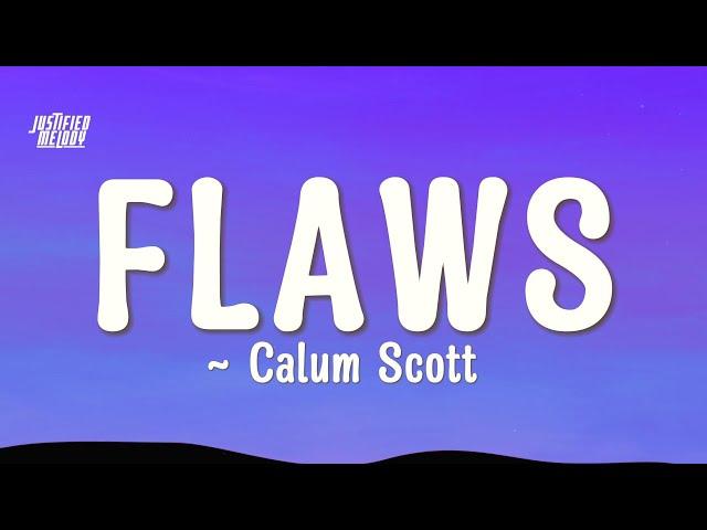 Calum Scott - Flaws (Lyrics)(Spedup)