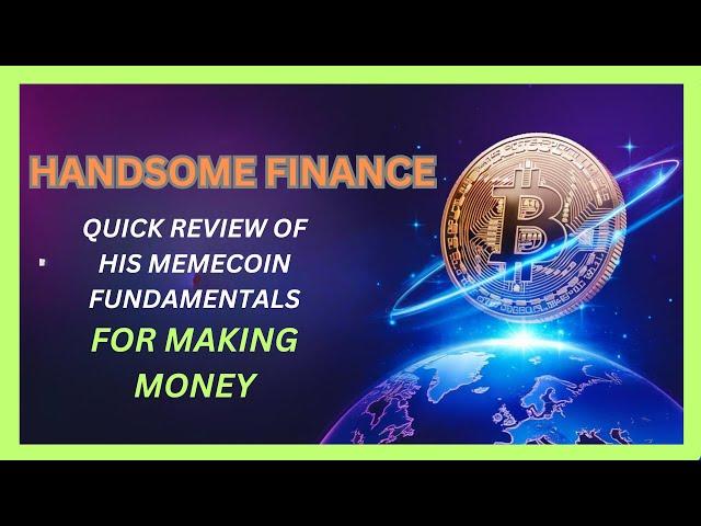 HANDSOME FINANCE - A Quick review of his trading expertise on Memecoins - handsome finance
