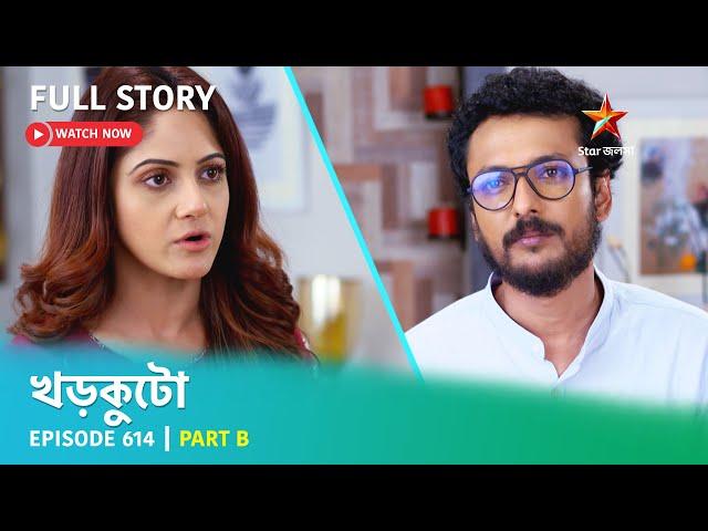 Full Story | Khorkuto | Episode 614 | Part B
