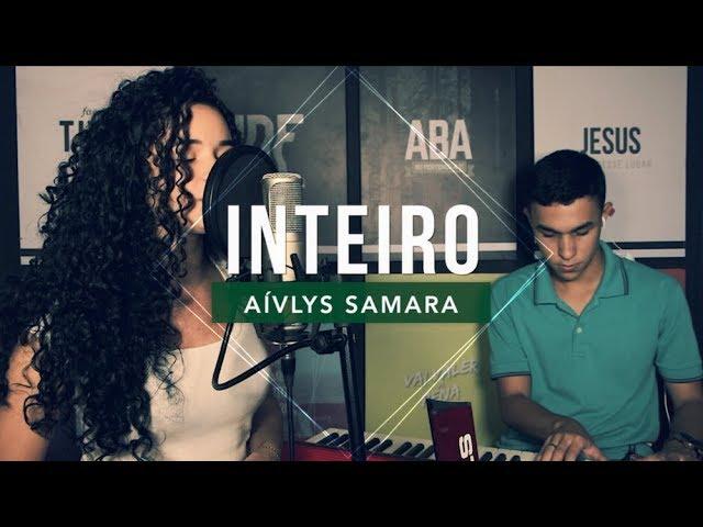 Priscilla Alcantara - Inteiro (Cover Aívlys Samara)