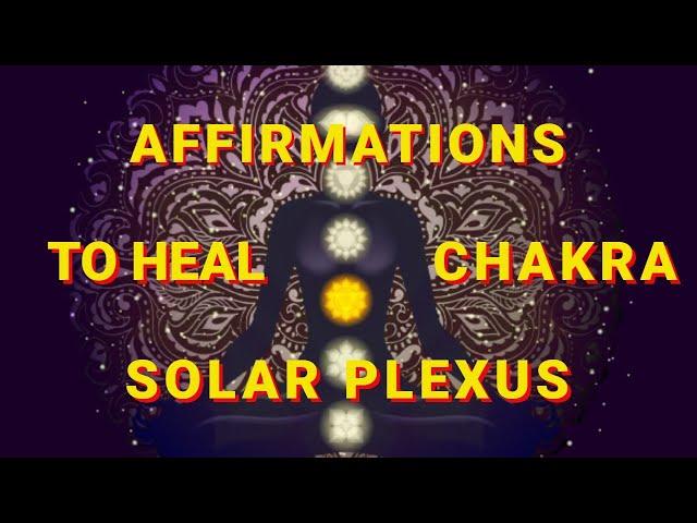 Healing Affirmations for Solar Plexus Chakra