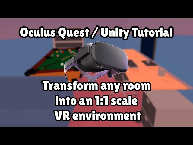 Transform any room into an 1:1 scale VR environment - Oculus Quest / Unity Tutorial