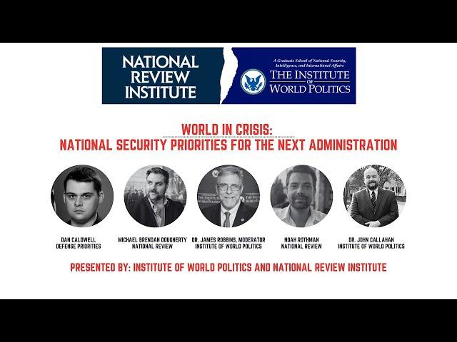 World in Crisis: National Security Priorities for The Next Administration