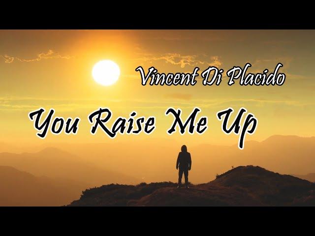 Vincent Di Placido "You Raise Me Up"